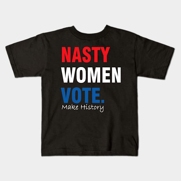 Nasty Woman Kids T-Shirt by Magic Arts